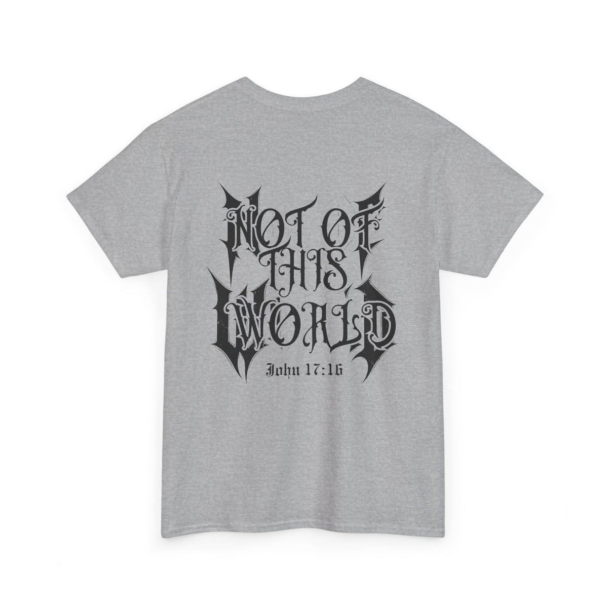 John 17:16 Not Of This World -Unisex Heavy Cotton Tee