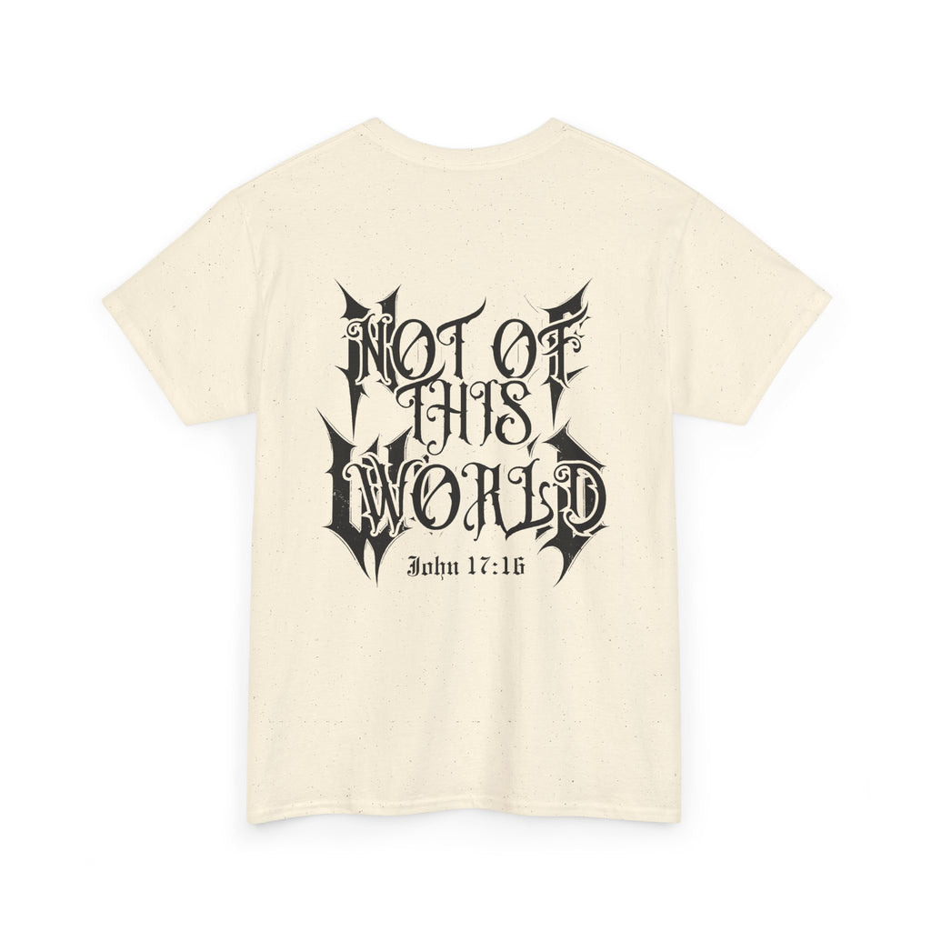 John 17:16 Not Of This World -Unisex Heavy Cotton Tee