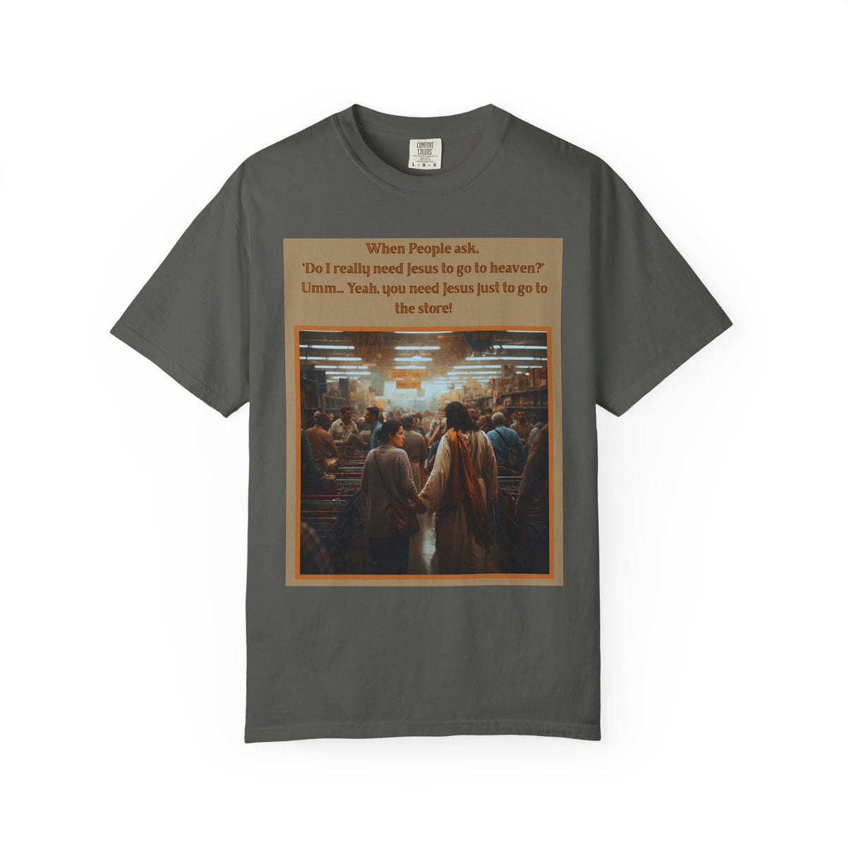 Funny / Relatable "You Need Jesus Just to Go to the Store" Tee