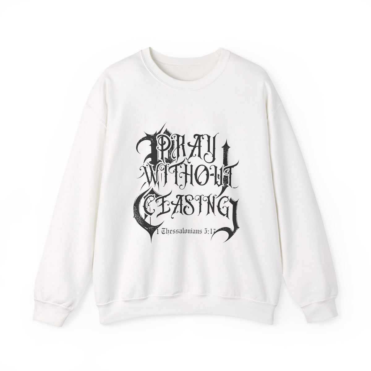 "Pray without ceasing" graphic sweatshirt