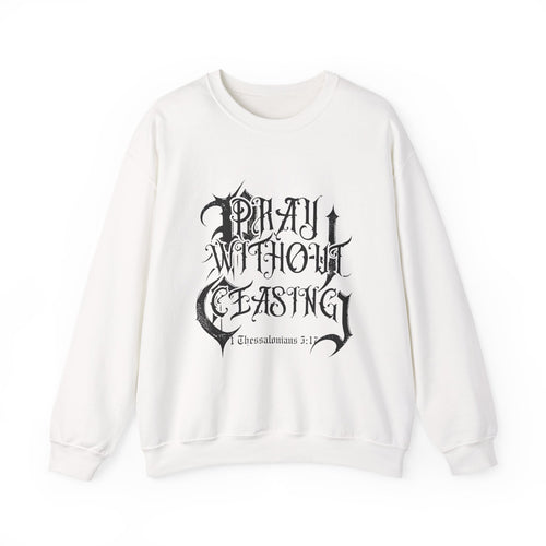"Pray without ceasing" graphic sweatshirt
