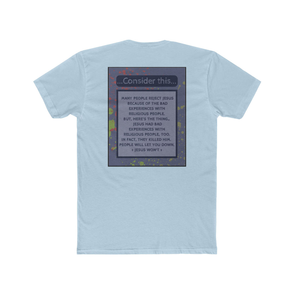 "People Will Let You Down, Jesus Won't" – Church Hurt / Crucifixion Reflection -Unisex Cotton Crew Tee