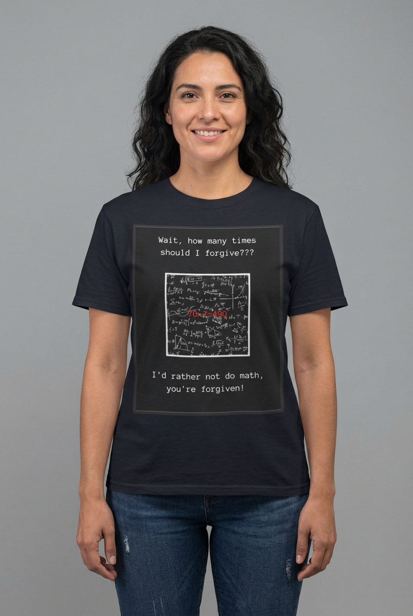 Female model wearing the How Many Times Should I Forgive Christian Math Joke tee